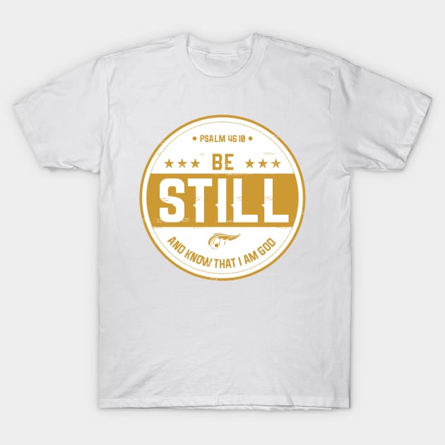 Be Still T-Shirt by blessedpixel